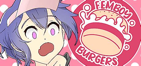 femboy burgers|Femboy Burgers for PC .